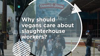 Social Justice + Veganism Ep.7 Slaughterhouse Workers