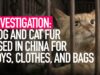 Dog and cat fur used for bags, toys and clothes in China.