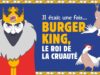 BURGER KING : Il était une fois un roi cruel