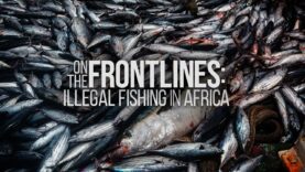 On the FRONTLINES: Illegal Fishing in Africa
