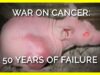 War on Cancer – 50-Years of Failure