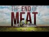 The End of Meat – Trailer