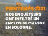 La chasse en enclos en Sologne : le commerce lucratif de la mort – Infiltration, printemps 2021